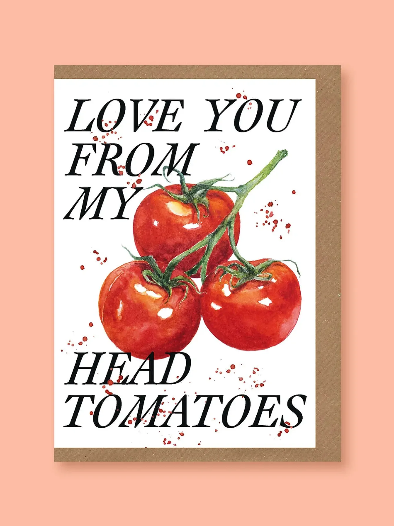 Studio Frewb. Love You From My Head Tomatoes Greetings Card- Valentine's Day|Greeting Cards