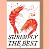 Studio Frewb. Shrimply The Best Greetings Card- Greeting Cards