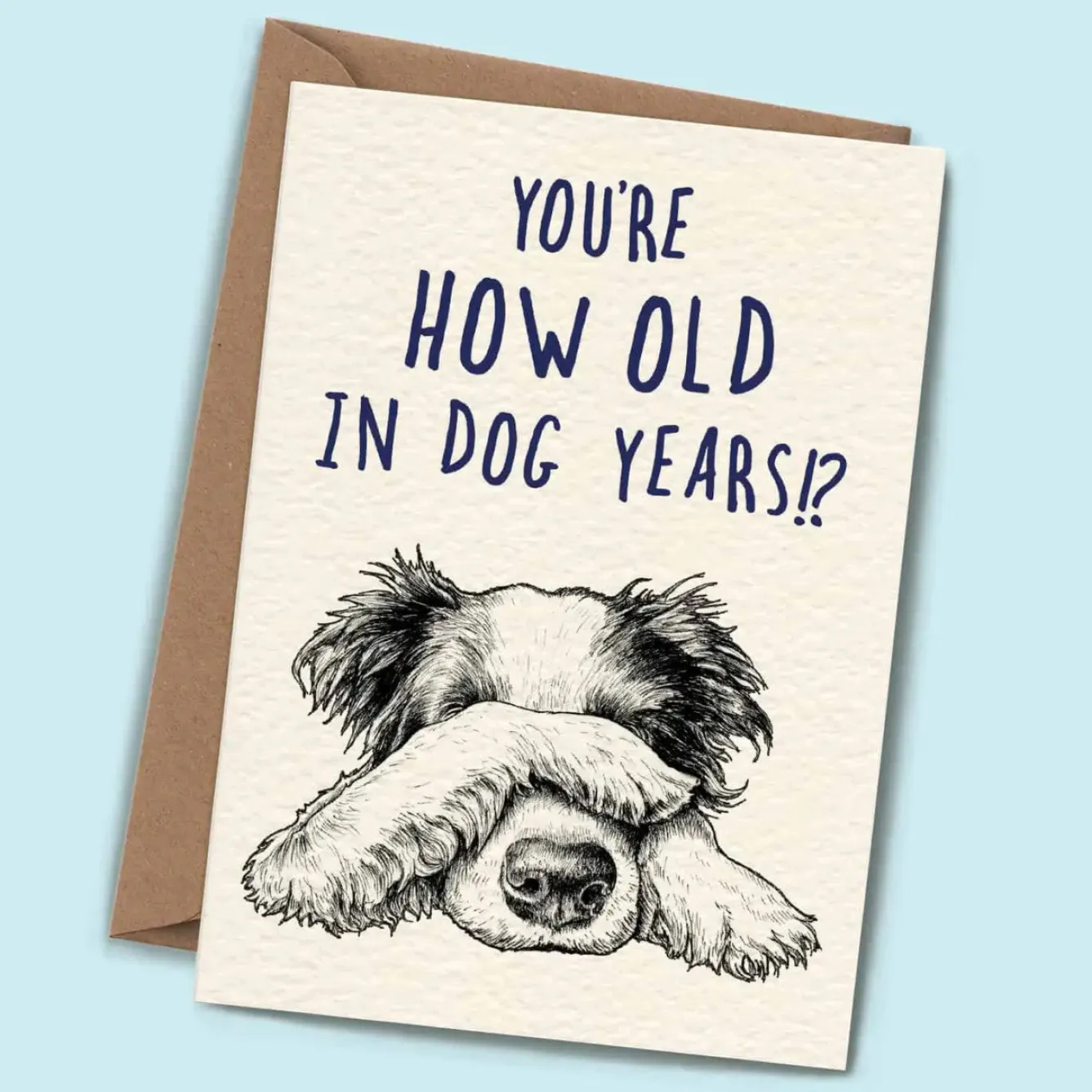 Bewilderbeest You're How Old in Dog Years Greetings Card- Greeting Cards