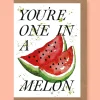 Studio Frewb. You're one in a Melon Greetings Card- Valentine's Day|Greeting Cards